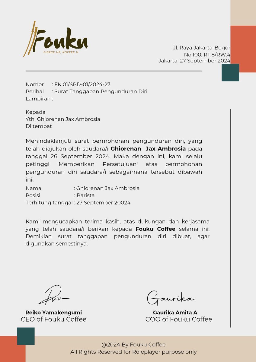 📧 E-mail  

To : Ghiorenan Jax Ambrosia
From : Fouku Coffee
FoukuCoffee@cafe.com

Cc : Reikoyamaken@cafe.com ( @zfuckedz ) Gaurikamita@cafe.com ( @guratrika ) 

Subject : Surat Tanggapan Pengunduran Diri
🖇️: