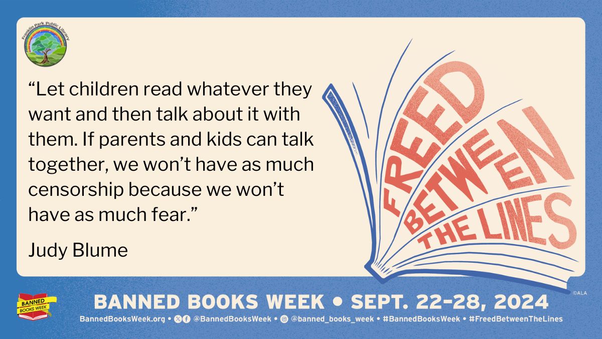 September 22-28, 2024 is Banned Books Week and we hope you will join us in celebrating your Freedom to Read when you “Freed Between the Lines”. #BannedBooksWeek #BannedBooksWeek2024