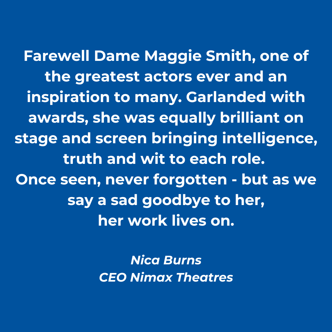 NimaxTheatres's tweet photo. A message from Nica Burns on the sad passing of Dame Maggie Smith. https://t.co/1CMnIBPTUI