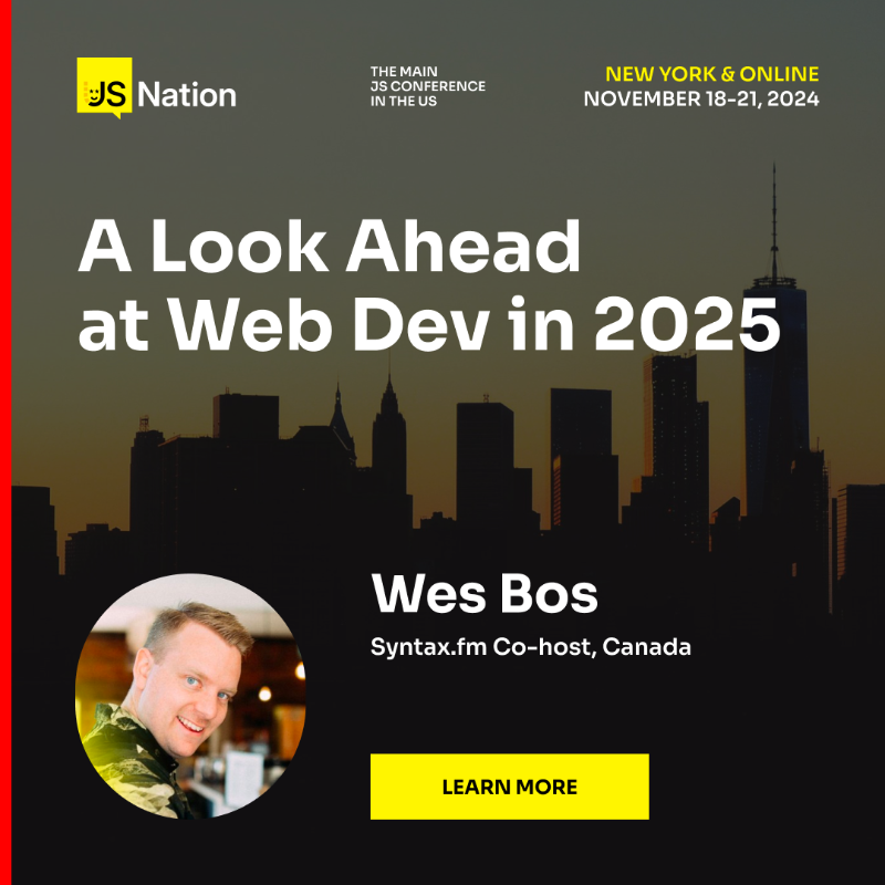 thejsnation's tweet photo. Let’s explore with @wesbos, Co-host of @SyntaxFM podcast,🎙️the big ideas in AI, WASM, Web GPU, new JS runtimes, CSS APIs, and dev tools 🚀 shaping the future of web dev.

Plus, exciting proposals for #JavaScript that’ll level up your skills 1.5×!
