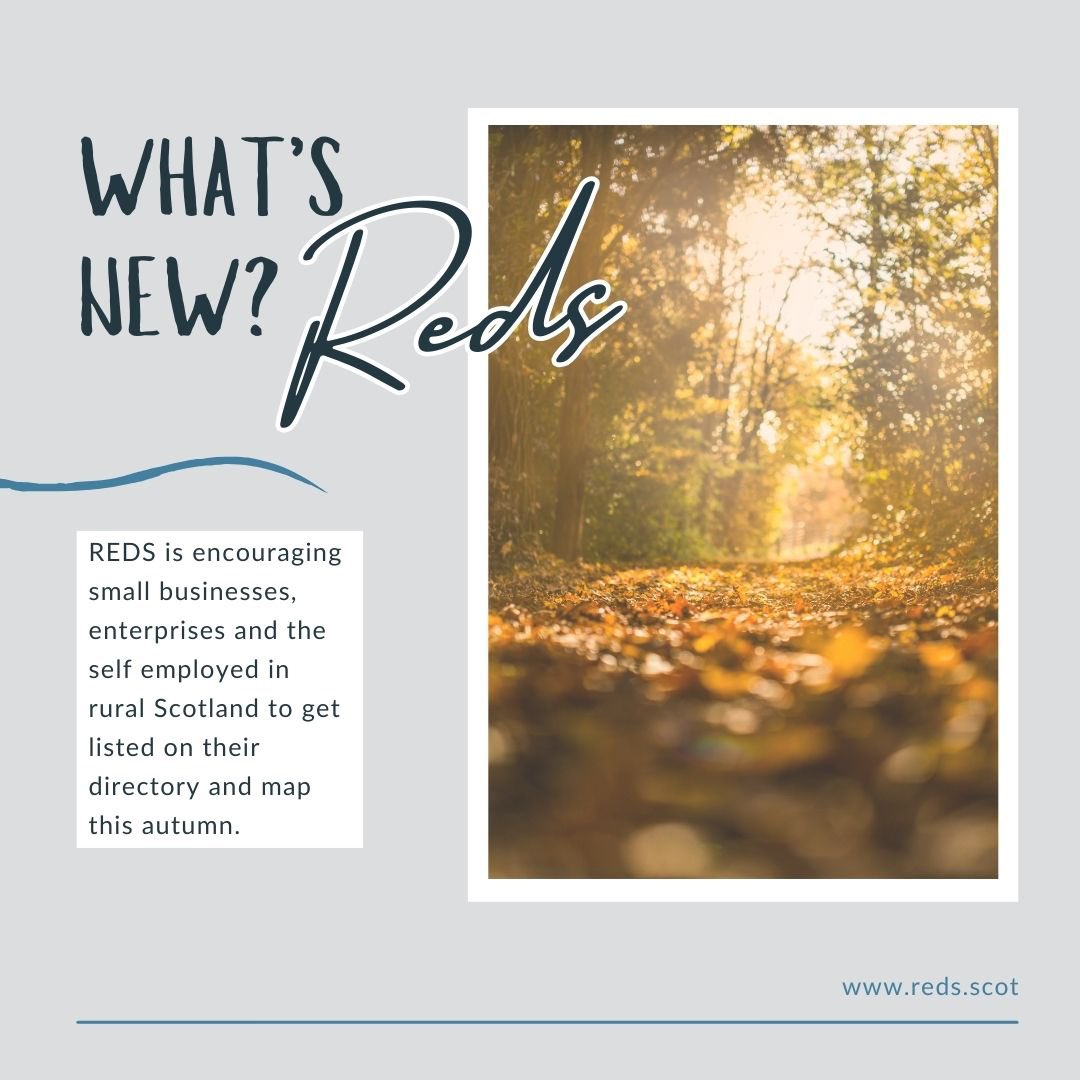 Are you a small business, social enterprise or self employed person in rural and island Scotland? Sign up to <a href="/REDS_Scotland/">REDScotland</a> this autumn for promotion, connection, advocacy and support.