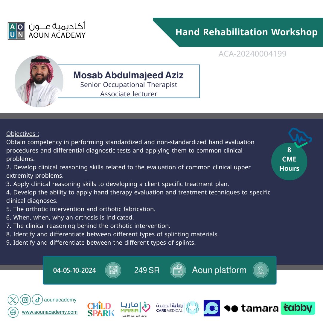 aounacademy's tweet photo. فتح باب التسجيل لورشة العمل ( اونلاين ) بعنوان: 
Hand Rehabilitation Workshop 
معتمدة بـ 8 ساعات تعليمية 

- يقدمها: 
أ.مصعب عبدالمجيد عزيز 
أخصائي اول علاج وظيفي ، محاضر في اصابات وتأهيل مشاكل اليد 

معلومات الدورة: 
-المكان : منصة عون التعليمية
- الوقت: : 2:00 م  
- التاريخ: 04-05 / 10 / 2024 

وسائل الدفع المتاحة: 
- مدى، فيزا ، ماستركارد ، ابل باي. 
- تابي ، تمارا. 
- التحويل لحساب الاكاديمية البنكي. 

ملاحظة: 
- ورشة العمل معتمدة من قبل هيئة التخصصات الصحية بواقع ٨ ساعات تعليمية
- ⁠ورشة العمل لاخصائيّ العلاج الطبيعي والوظيفي. 

للتسجيل: 
https://t.co/1eML8r8kFz

للدفع: 
https://t.co/JUIHf6ZAA3

للاستفسارات: 
https://t.co/sI3YHUXcw0