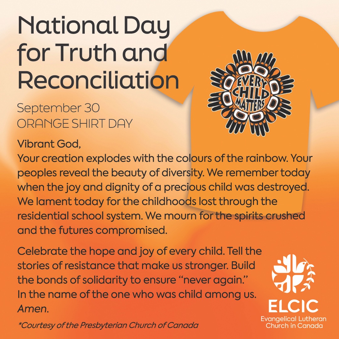 Today, September 30, we lift up Orange Shirt Day, National Day for Truth and Reconciliation.

Let us pray: