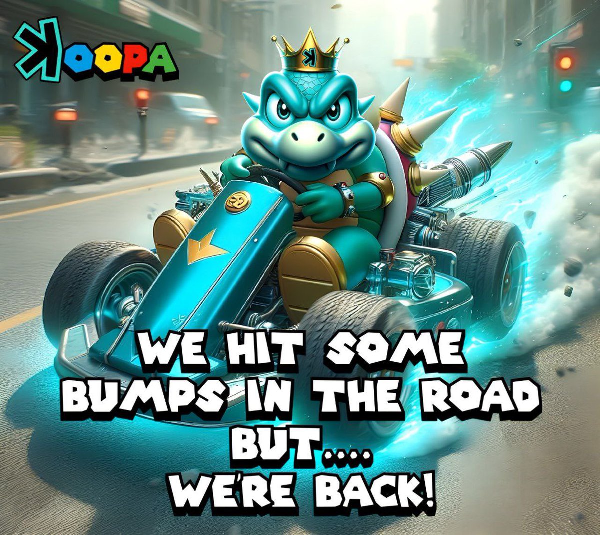 Like a turtle shell bouncing off the walls, $KOOPA hit a couple of speed bumps, but we’re back on track and speeding towards victory! 🚀🏁 

The race to a 1 billion market cap is on, and there’s no slowing us down! 🏎️💨

Stay positive our team has some BIG things up their sleeve!