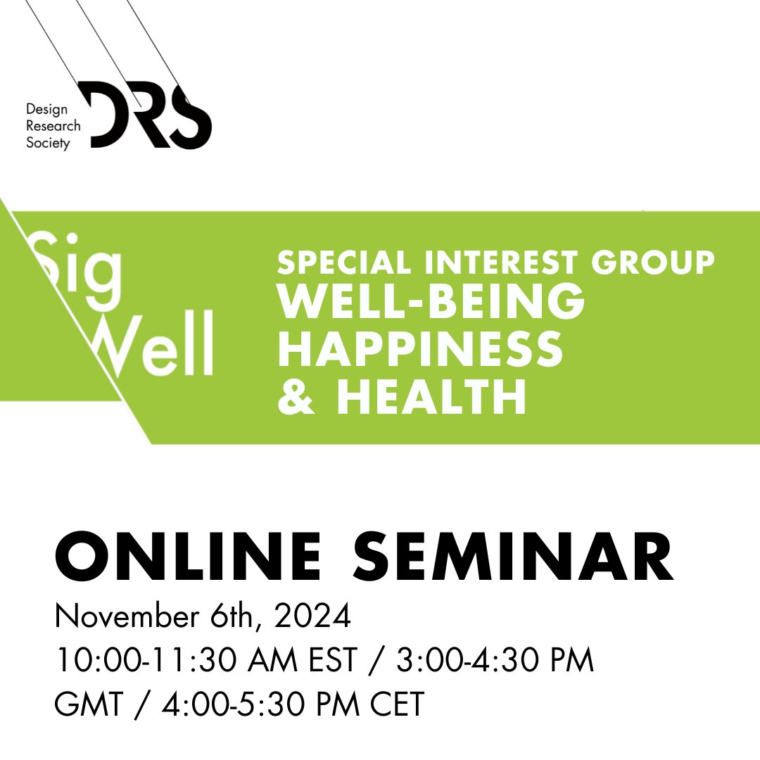 Join us for an online seminar hosted by DRS SIGWELL (Special Interest Group in Design for Well-being, Happiness, and Health).  Learn more and register here: designresearchsociety.org/events/sigwell…