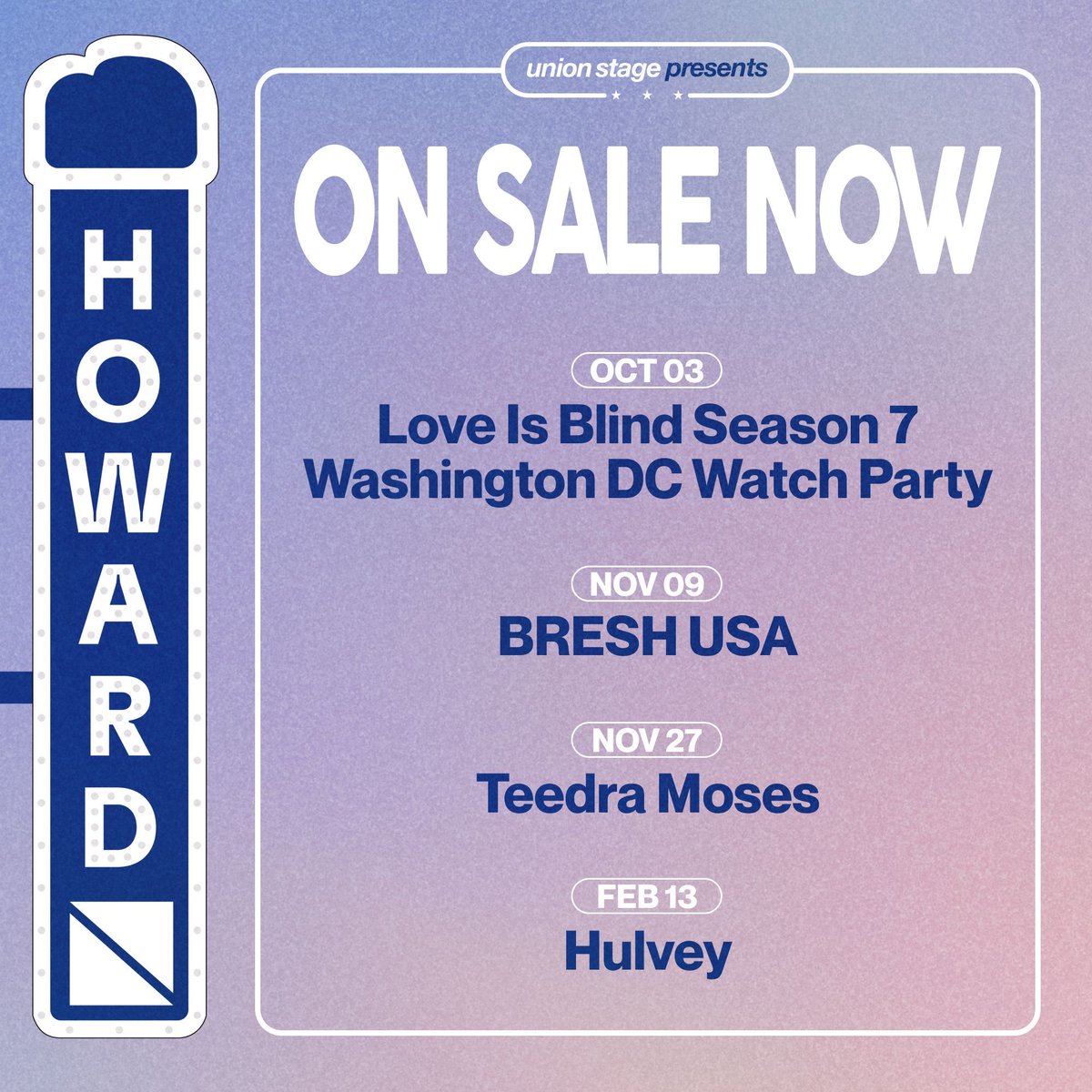 On Sale Now!

10.3 — Love Is Blind Season 7 Washington DC Watch Party
11.9 — BRESH USA
11.27 — Teedra Moses
2.13 — Hulvey 

Tickets available at the link in bio.