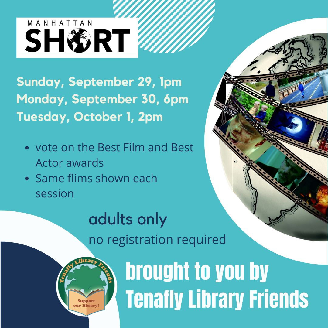 Brought to you by the Tenafly Library Friends. The MANHATTAN SHORT Film Festival. Flm lovers across six continents gather to view &amp; vote on the finalists' films. 3 identical screenings: Sun, 9/29 @ 1pm, Sat, 9/30 @ 6pm, Tue, 10/1 @  2pm #TenaflNJ  #films #movies #indiefilm