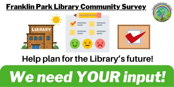 Attention Franklin Park Community: We need your input! Please complete our survey to help us understand how we can better serve your needs. buff.ly/3zf5XE3