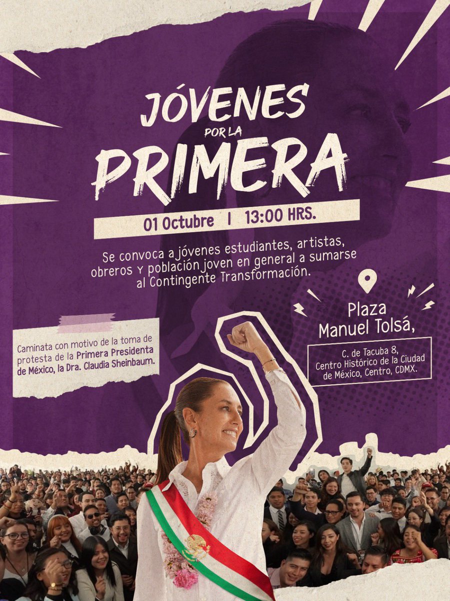 LAS Y LOS JÓVENES  DE MÉXICO CONVOCAMOS A NUESTRO PUEBLO A SUMARSE AL CONTINGENTE TRANSFORMACIÓN PARA FESTEJAR JUNTOS LA TOMA DE PROTESTA DE LA DRA. <a href="/Claudiashein/">Claudia Sheinbaum Pardo</a> COMO LA PRIMERA PRESIDENTA DE MÉXICO.

📍 Plaza Manuel Tolsá.
 ⏰ 13:00 horas.
📅 01 de octubre.

#ClaudiaPresidenta