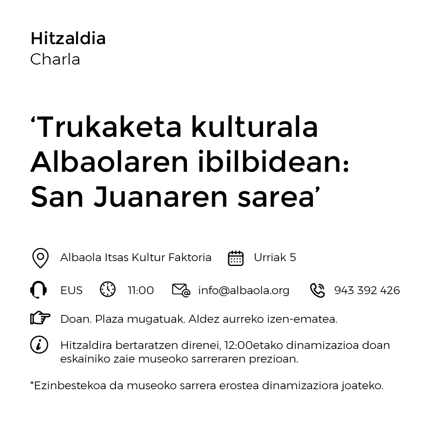 📢HITZALDIA

🌳TRUKAKETA KULTURALA ALBAOLAREN IBILBIDEAN: SAN JUANAREN SAREA

📆Urriak 5

#GipuzkoaKultura <a href="/Gipuzkoa/">Gipuzkoa</a> <a href="/sakana_eus/">Sakana.eus</a> <a href="/donostiakultura/">Donostia Kultura</a> <a href="/nontzeberri/">Nontzeberri Kultura</a> <a href="/OarsoTurismoa/">Oarsoaldea Turismoa</a> <a href="/Kultursharea/">Kultur Sharea</a> <a href="/PasaiaKultura/">Pasaiako Kultur Agenda</a> <a href="/GipuzkoaKultura/">Gipuzkoa Kultura</a>