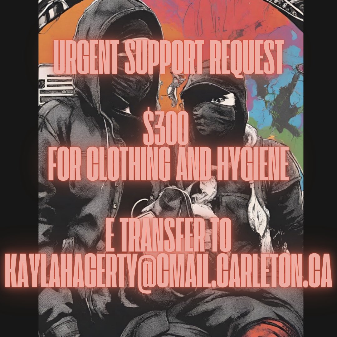 received some requests for clothing and hygiene products but don’t have the funds to support our folks’ needs. hoping the community could help us out. if able, e transfer anything you can to kaylahagerty@cmail.carleton.ca so we can support the homies, please ❤️ thank you so much.