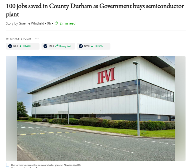 LabourBerry's tweet photo. The Government has taken over a North East semiconductor factory near Darlington after fears that its closure could leave projects for the MoD in danger.

Its acquisition by the Government has saved 100 jobs. The plant will be renamed as Octric Semiconductors UK. https://t.co/fEckIfGjRO