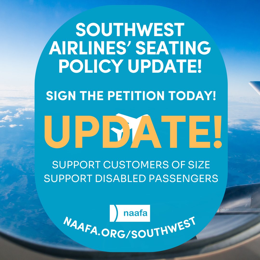 NAAFAofficial's tweet photo. Southwest announced some details of their new seating policy. However they have neglected to address the concerns of a loyal customer base, the customer of size. Sign the petition at https://t.co/TANjF5f5L3 and share your experiences of #FlyingWhileFat and #FlyingWhileDisabled.⁠ https://t.co/aBtXHym2kD