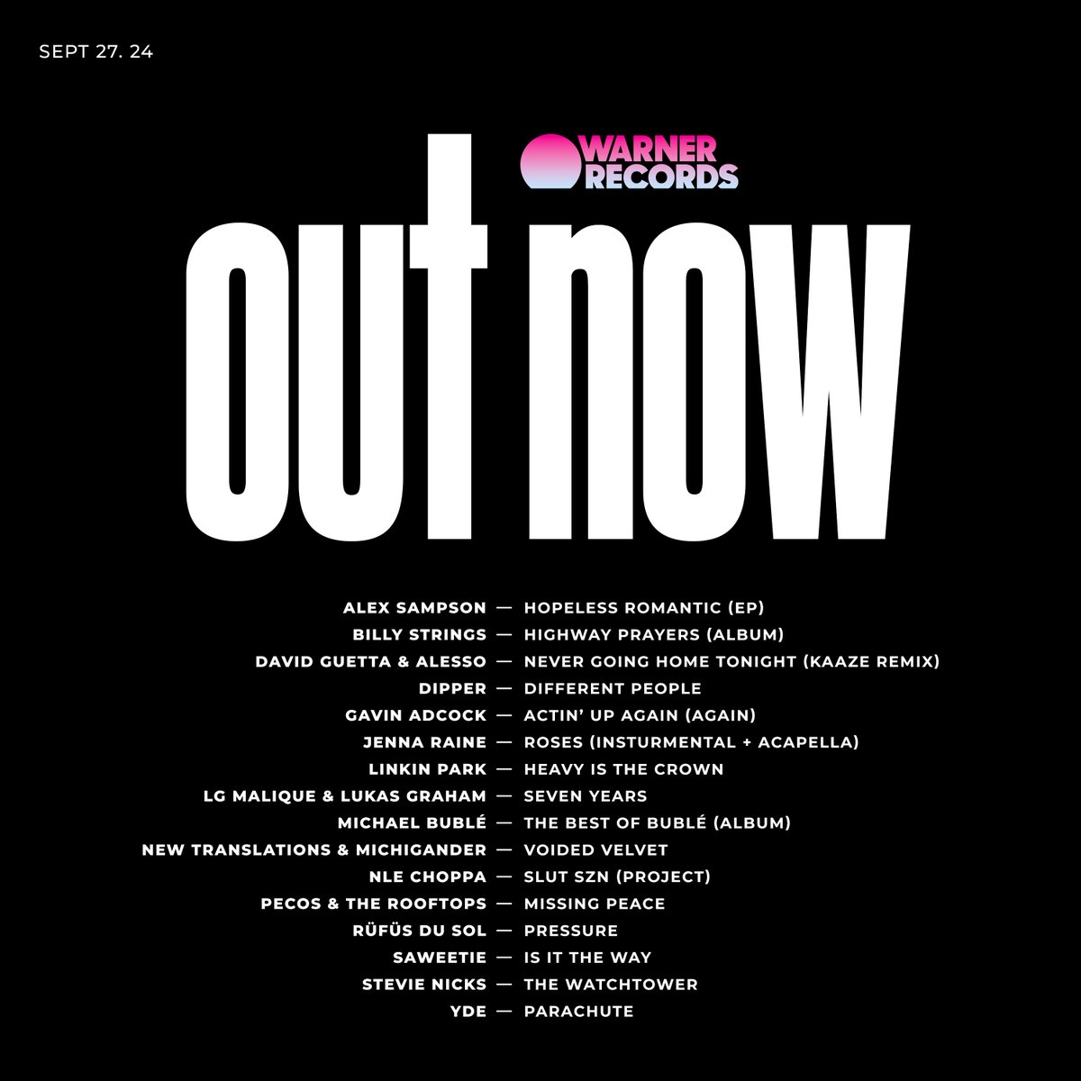 Warner Records (@warnerrecords) on Twitter photo new music friday... 9/27/24
<a href="/AlexSampson/">Alex Sampson ✞</a> x <a href="/BillyStrings/">Billy Strings</a> x <a href="/davidguetta/">David Guetta</a> x <a href="/Alesso/">Alesso</a> x #dipper x <a href="/GavinAdcock/">Gavin Adcock Music</a> x <a href="/itsjennaraine/">Jenna Raine</a> x <a href="/linkinpark/">LINKIN PARK</a> x <a href="/lgmalique/">Malique</a> x <a href="/LukasGraham/">Lukas Graham</a> x <a href="/MichaelBuble/">Michael Bublé</a> x #newtranslations x <a href="/michiganderband/">Michigander</a> x <a href="/Nlechoppa1/">kadin</a> x <a href="/pecos_rooftops/">Pecos & the Rooftops</a> x <a href="/RufusDuSol/">RÜFÜS DU SOL</a> x <a href="/Saweetie/">💎</a> x new music friday... 9/27/24
<a href="/AlexSampson/">Alex Sampson ✞</a> x <a href="/BillyStrings/">Billy Strings</a> x <a href="/davidguetta/">David Guetta</a> x <a href="/Alesso/">Alesso</a> x #dipper x <a href="/GavinAdcock/">Gavin Adcock Music</a> x <a href="/itsjennaraine/">Jenna Raine</a> x <a href="/linkinpark/">LINKIN PARK</a> x <a href="/lgmalique/">Malique</a> x <a href="/LukasGraham/">Lukas Graham</a> x <a href="/MichaelBuble/">Michael Bublé</a> x #newtranslations x <a href="/michiganderband/">Michigander</a> x <a href="/Nlechoppa1/">kadin</a> x <a href="/pecos_rooftops/">Pecos & the Rooftops</a> x <a href="/RufusDuSol/">RÜFÜS DU SOL</a> x <a href="/Saweetie/">💎</a> x