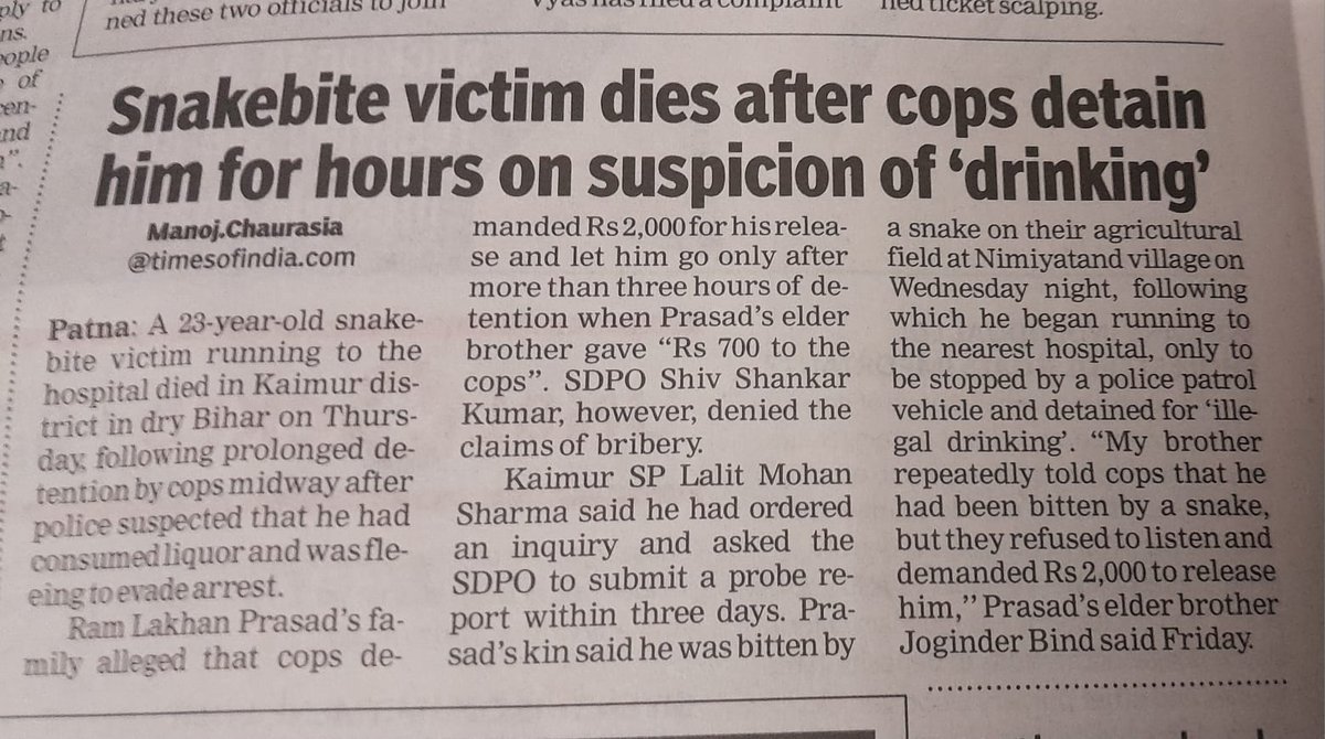 In all my years of working on snakebite mitigation, I have never come across such a bizarre case.A snakebite victim in Bihar dies due to detention by the police. The victim was hurrying to the hospital but the local police assumed he was fleeing arrest after consumption of liquor