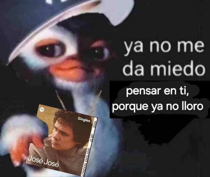 Tú siempre supiste qué pedo José José