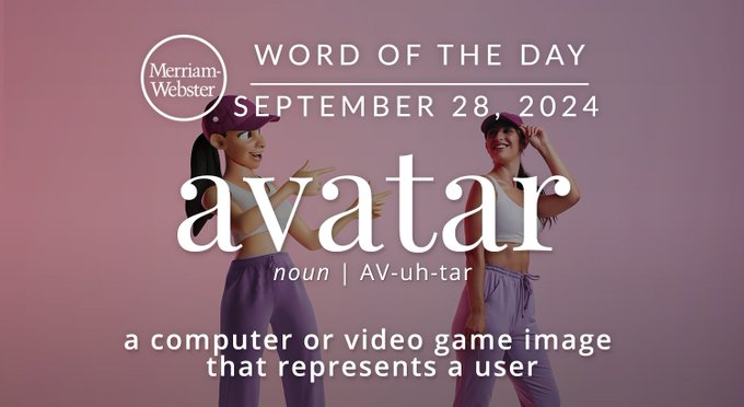 Merriam-Webster Word of the Day September 28, 2024 'avatar' noun | AV-uh-tar a computer or video game image that represents a user Background Image: Two NPCs 