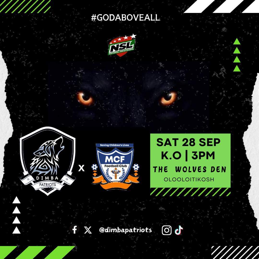 Dimba Patriots FC Leo wanamenyana na MCF saa tisa pale Wolves Den in Olooloitikosh. Game 2 NSL 24/25 FKF