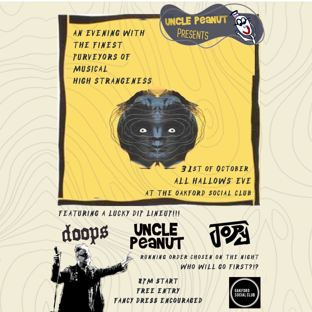 Uncle Peanut Presents...
All Hallows' Eve
with
<a href="/DoopsBand/">DoopsBand</a> <a href="/Jopymusic/">Jopy</a> &amp; me
Thursday October 31st 8pm
<a href="/OAKFORDsocial/">OAKFORDsocialclub</a> 
#rdg 
Free entry.
Running order pulled out of a magician's hat on the night. 
#music #live #halloween #ghouls #ghosts #reading #fancydress
DRESS FREAKY