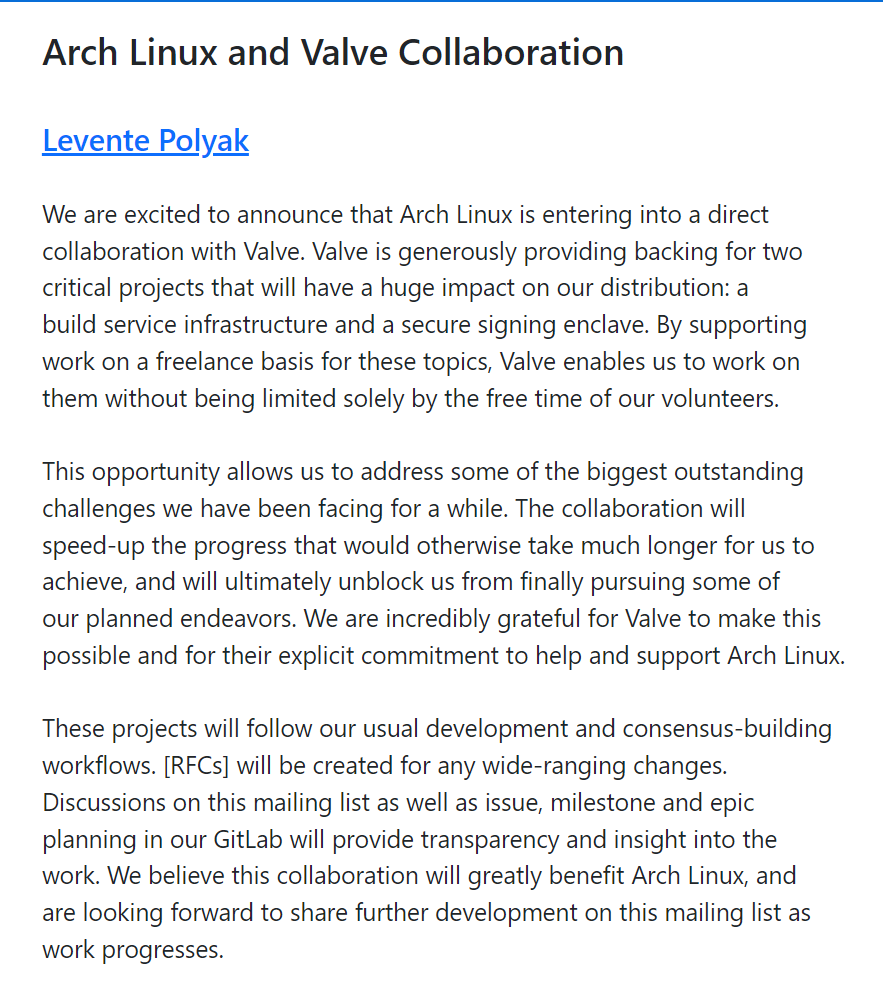 Arch Linux (used for SteamOS) is entering into a direct collaboration with Valve. Valve is providing backing for a build service infrastructure and a secure signing enclave.