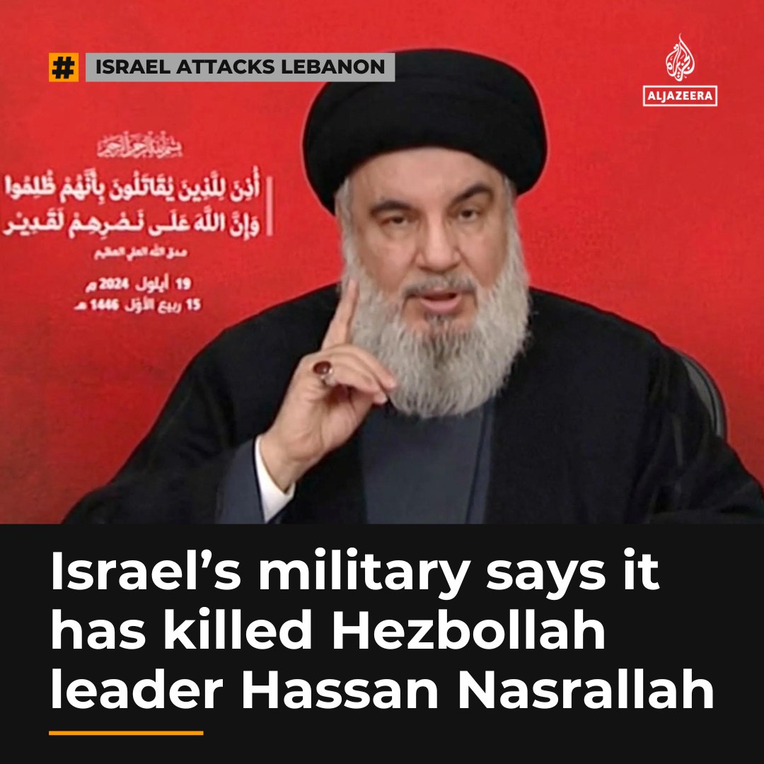 AJEnglish's tweet photo. The Israeli military says it has killed Hezbollah’s leader Hassan Nasrallah in an air attack on Lebanon’s capital Beirut. However, the group has yet to issue a statement on his fate https://t.co/CXVLmx42qA https://t.co/ynIseSYbAY
