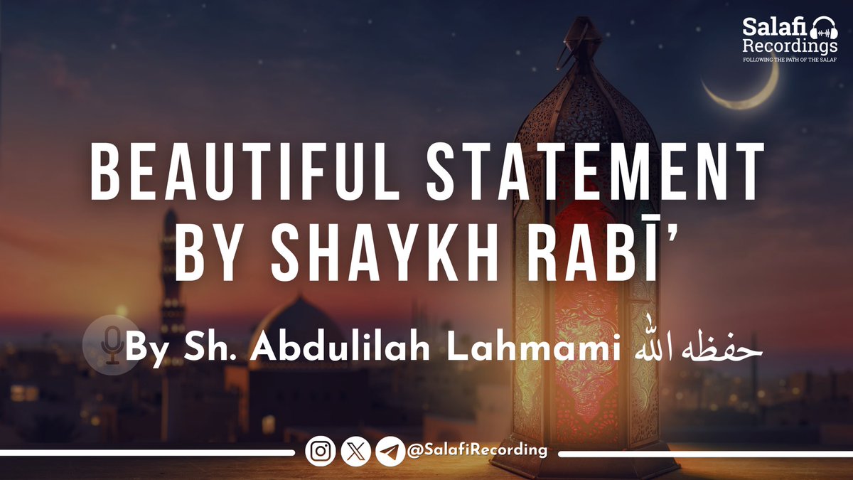 Salafi Recordings (@salafirecording) on Twitter photo 📹 NEW UPLOAD - A Beautiful Statement by Shaykh Rabee حفظه الله
🎙By Sh. Abdulilah Lahmami حفظه الله
<a href="/Abdulilah_UK/">Dr. Abdulilah Lahmami</a>
Link 👉🏽 youtu.be/ObbAntKR2wk
#Salafi #Salafirecording #Salaf #Muslim #Islam #Quran #Sunnah #Salafiyyah 📹 NEW UPLOAD - A Beautiful Statement by Shaykh Rabee حفظه الله
🎙By Sh. Abdulilah Lahmami حفظه الله
<a href="/Abdulilah_UK/">Dr. Abdulilah Lahmami</a>
Link 👉🏽 youtu.be/ObbAntKR2wk
#Salafi #Salafirecording #Salaf #Muslim #Islam #Quran #Sunnah #Salafiyyah