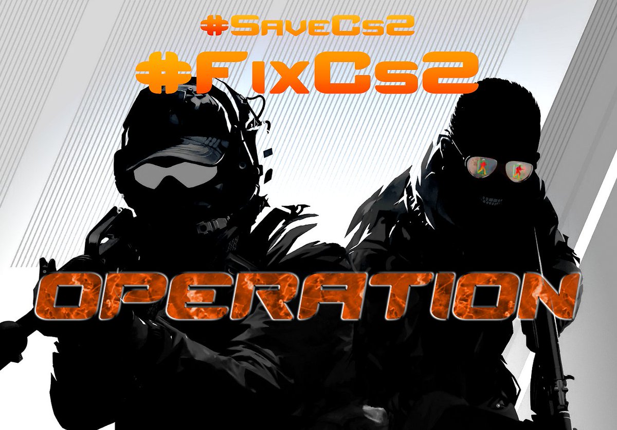 vaccoin's tweet photo. Operation #SaveCS2 #FixCS2 https://t.co/Pwb39SogRt
