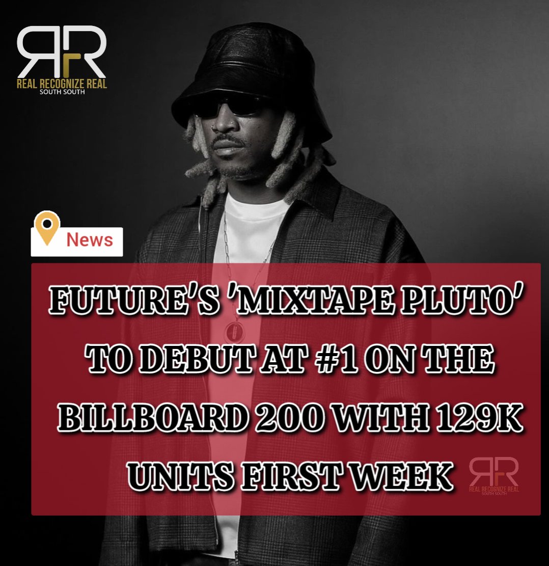 realogmillions's tweet photo. #Future's 'MIXTAPE PLUTO' is set to debut at #1 on the Billboard 200 with 129K first-week units, marking his third #1 album this year! #realrecognizerealsouthsouth https://t.co/pnYP2ZGiMD