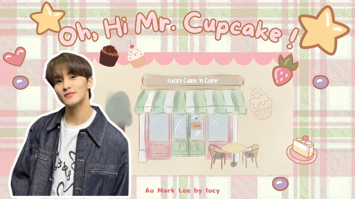 𝐎h, 𝐇i 𝐌r. 𝐂upcake!

𝐀𝐥𝐭𝐞𝐫𝐧𝐚𝐭𝐢𝐯𝐞 𝐮𝐧𝐢𝐯𝐞𝐫𝐬𝐞

 ー Mark Lee local au
by Lucy