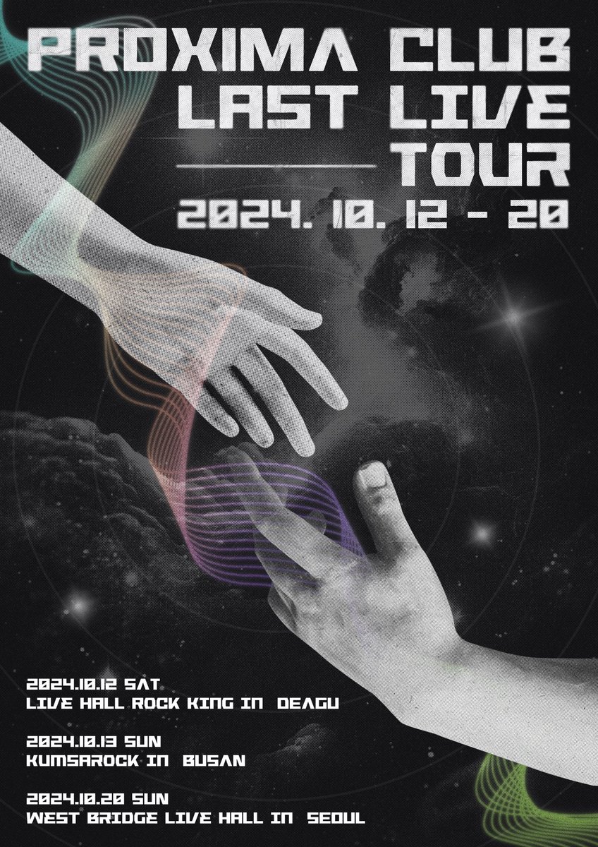 ProximaClub's tweet photo. XxSCHEDULExX

『PROXIMA CLUB Last Live Tour』

1. 
IN DAEGU 
2024.10.12 (토)
라이브홀 락왕 (대구 중구 명덕로 111)

14:40 개장, 15:10 개연
예매. ₩25,000 / 현장구매. ₩30,000

*14:40-15:00 프록시마 클럽 사전물판을 진행합니다.

🕖출연시간: 16:10-16:40
👽예약특전: 프록시마 클럽 단체 생사진 1 + 포토카드 4 (중복없이 멤버별로 1장씩 증정됩니다.)

---------------------------------

2. 
IN BUSAN 
2024.10.13(일)
금사락 (부산 금정구 개좌로 162)

13:40 개장, 14:30 개연
예매. ₩25,000 / 현장구매. ₩30,000

*13:40-14:20 프록시마 클럽 사전물판을 진행합니다.

🕖출연시간: 15:10-15:50
👽예약특전: 프록시마 클럽 단체 생사진 1 + 포토카드 4 (중복없이 멤버별로 1장씩 증정됩니다.)

-----------------------------------

3. 
‼️IN SEOUL‼️ 

『PROXIMA CLUB Last One Man Live』

2024.10.20(일)
웨스트브릿지 라이브홀 (서울 마포구 와우산로25길 6 지하3층)

16:00 개장, 16:30 개연
예매. ₩20,000 / 현장구매. ₩25,000

🕖출연시간: 16:30-19:30
👽예약특전: 프록시마 클럽 단체 생사진 1 + 포토카드 4 (중복없이 멤버별로 1장씩 증정됩니다.)

-----------------------------------

✅ 특전으로 제공되는 단체 생사진과 포토카드는 총 3종으로, 각 라이브마다 다른 버전의 사진을 증정해드립니다.

일괄 예약링크: https://t.co/c2VAOOO1E9