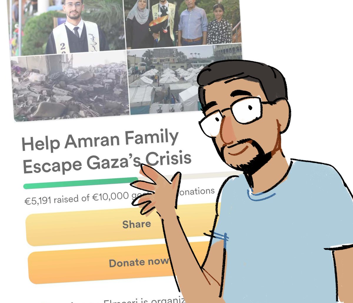 Hi! Amran (<a href="/AmranMasri/">Amran El_Masri</a>) reached out to me to ask for help for him and his family! Consider donating if you can <3 

They're at $5,191 / 10,000 and are very close to reaching their goal!

gofund.me/5e555cdb