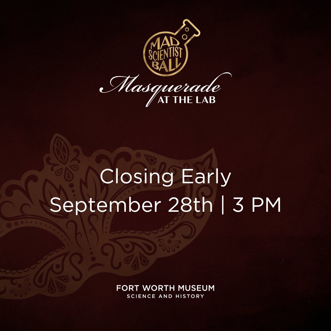 Saturday, September 28th | Closing at 3 PM

The Museum will close early to prepare for a special evening event. Learn more about our annual fundraising gala, the Mad Scientist Ball at fwmuseum.org/mad-scientist-…!

#FWMSH #MSB2024 #MadScientistBall #FortWorthLocals