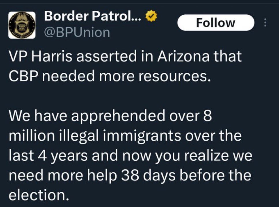 38 days before the election

8 million+ illegals encountered

2 million+ gotaways 

13,099 known murderers

15,811 rapists 

425,431 convicted criminals

Now Border Czar Kamala Harris says she wants to help?!?
