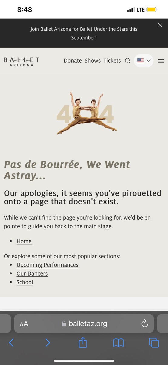 Your website seems to be having some issues. <a href="/BalletArizona/">Ballet Arizona</a> 

The paid ad hits a “not found” #404 page. And this page from the home page link doesn’t pull up either. 

balletaz.org/performance/er…

Hope that helps.