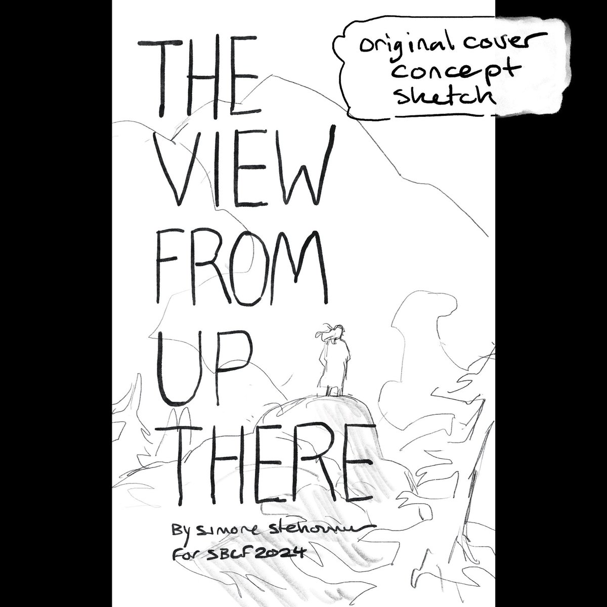 SBCF is only a couple days away! Here’s a bit of the behind the scenes/process on the cover for THE VIEW FROM UP THERE