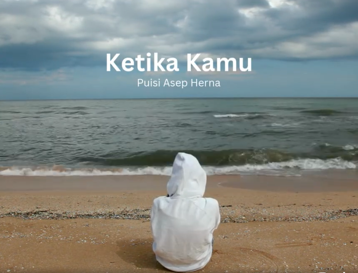 Musikalisasi puisi Asep Herna
asepherna.com/ketika-kamu/
