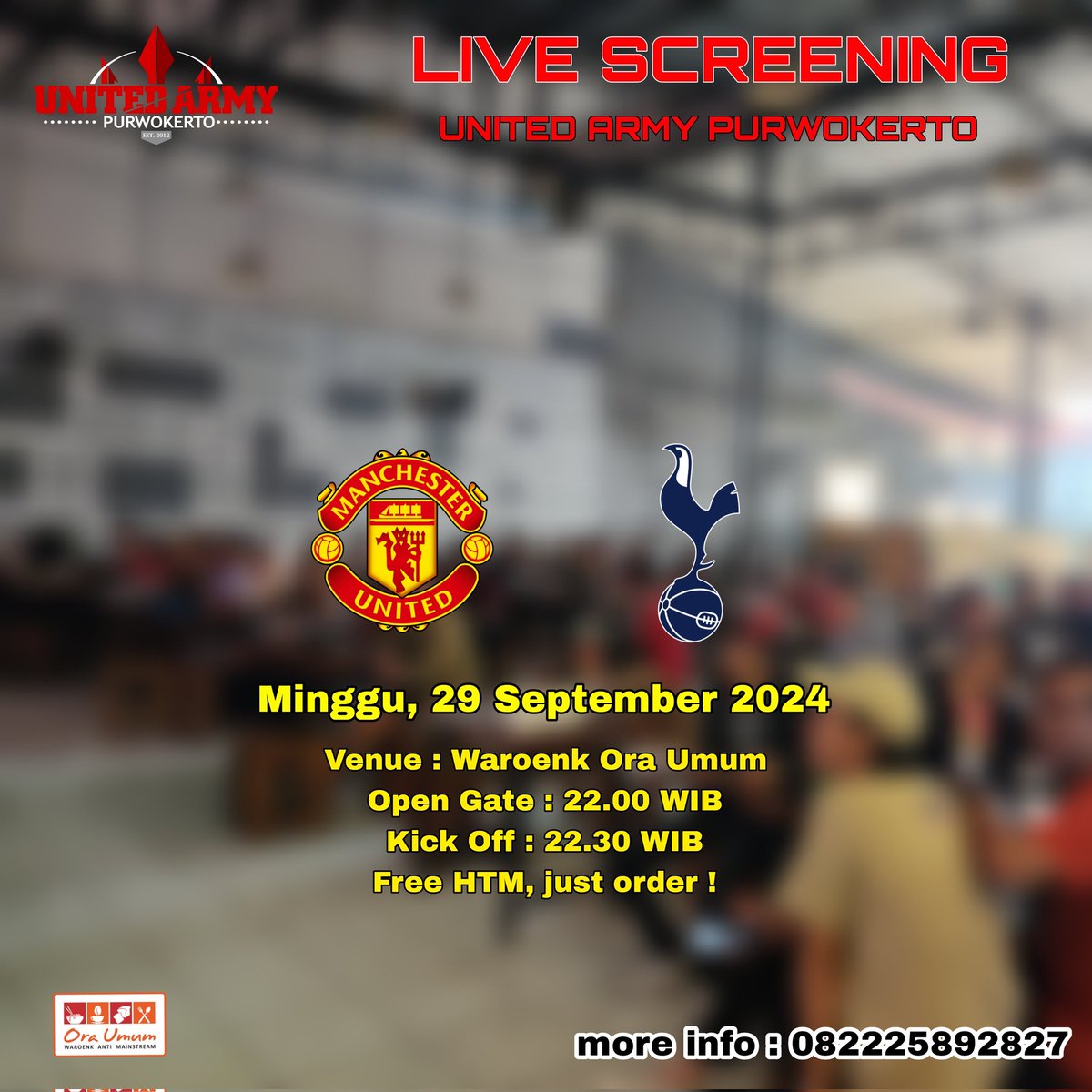 LIVE SCREENING with United Army PURWOKERTO

Man.United vs Spurs
Minggu, 29 September 2024
Kick off : 22.30 WIB
Open Gate : 22.00 WIB
Free htm, just order !
Venue : <a href="/waroenkoraumum/">waroenk oraumum</a>

More info : 082225892827