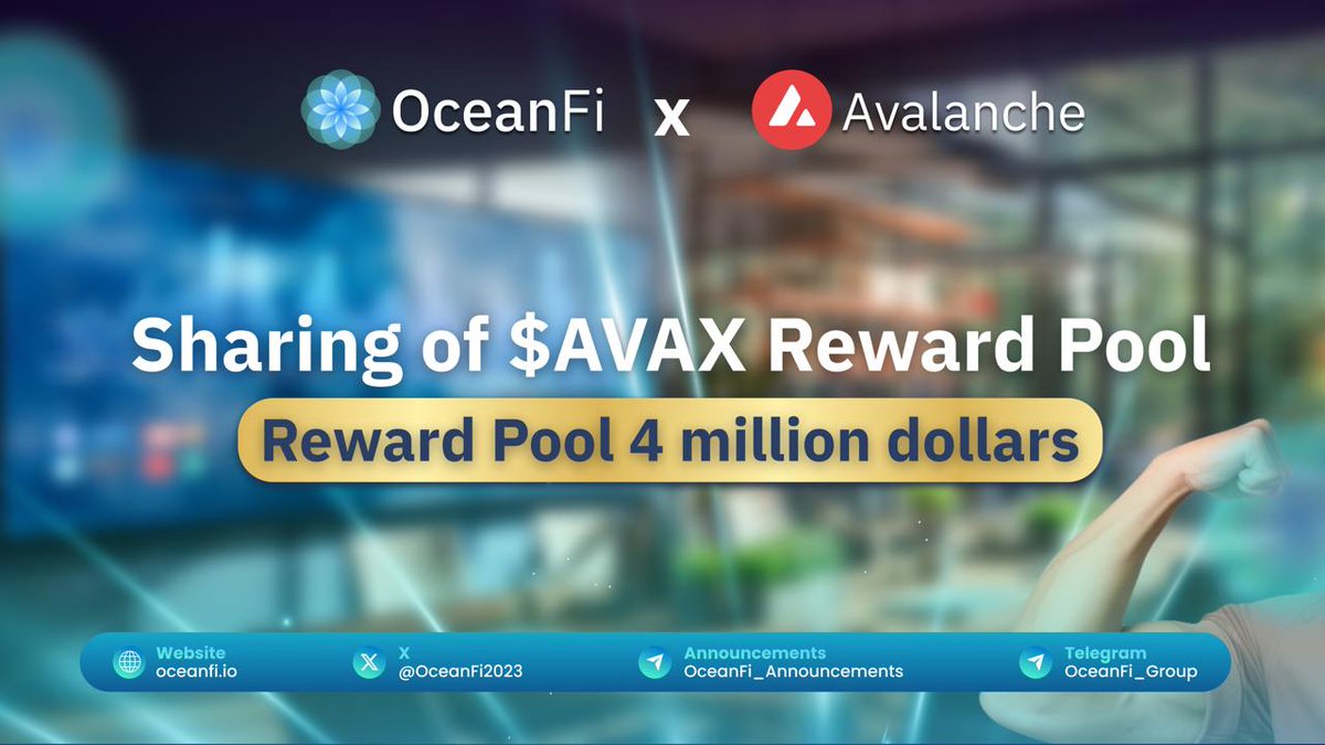 🆕OceanFi Unveils $AVAX Reward Pool Distribution 🤑

✨ OceanFi is thrilled to announce a groundbreaking $4 million reward pool in collaboration with $AVAX. This marks a pivotal moment in our journey, paving the way for further innovation and deeper community involvement.

😀 To