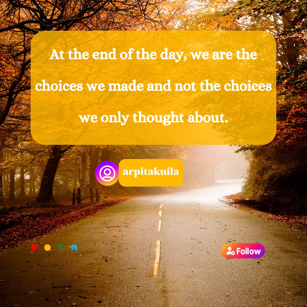 We are the choices we make. There are choices we consider but never take. Those choices are of no consequence then.
.
.
.
.
.
#choiceisyours #choiceswemake #decisionmaking #wearewhatwechoose #lifecoachingtips #LifeLessons #arpitastories
