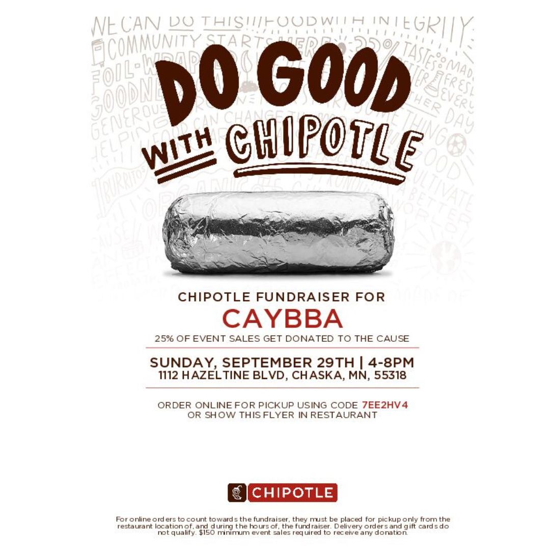 Tonight’s the night!  Join us at Chaska Chipotle from 4-8 PM, and share this image on your phone (or print out the flier) with the cashier - and Chipotle will donate proceeds to CAYBBA!

Ordering online? Use code 7EE2HV4

It’s a yummy way to support Chaska Youth Basketball!