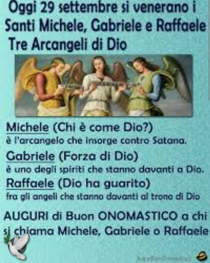 annamarylight's tweet image. 🌟#Auguri🌟 di #buononomastico a tutti coloro che portano i nomi  Gabriele,Michele,Raffaele!♥️
#BuongiornoATutti ♥️🕊
#GoodMorningEveryone 
#BuenosdiaATodos 
#Günaydin 
#29settembre 
#domenica 
#SanMiguel 
#SanRaphael 
#SanGabriel 
@escrittori 
#Preghiera 
#BeShemHashem xVoi♥️🕊