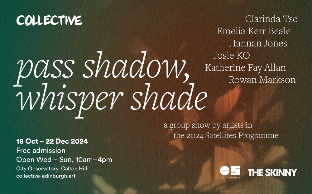 ESW (@eswsculpture) on Twitter photo Coming up <a href="/collective_edin/">Collective</a> : PASS SHADOW, WHISPER SHADE a group show by the six participants in the 2024 Satellites Programme: Clarinda Tse, Emelia Kerr Beale, Hannan Jones, Josie KO, Katherine Fay Allan and Rowan Markson.
Preview 17 Oct 6 - 8 pm
Open 18 Oct - 22 Dec 2024 Coming up <a href="/collective_edin/">Collective</a> : PASS SHADOW, WHISPER SHADE a group show by the six participants in the 2024 Satellites Programme: Clarinda Tse, Emelia Kerr Beale, Hannan Jones, Josie KO, Katherine Fay Allan and Rowan Markson.
Preview 17 Oct 6 - 8 pm
Open 18 Oct - 22 Dec 2024