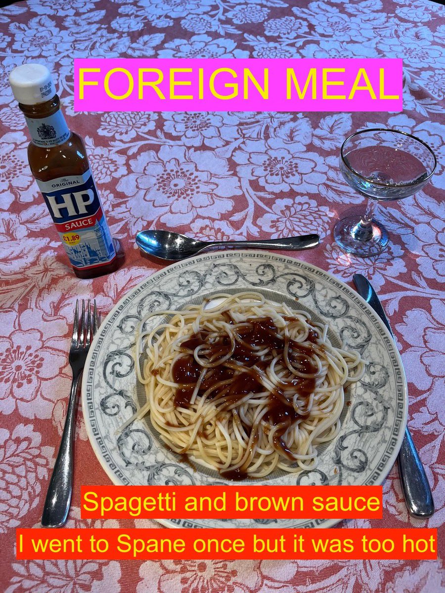 I am 104 and this is the lovly food I ate today. 

FOREIGN MEAL
spagetti with Brown sauce.  i once went to Spane but it was too hot.

#TheElsieDrakeLetters