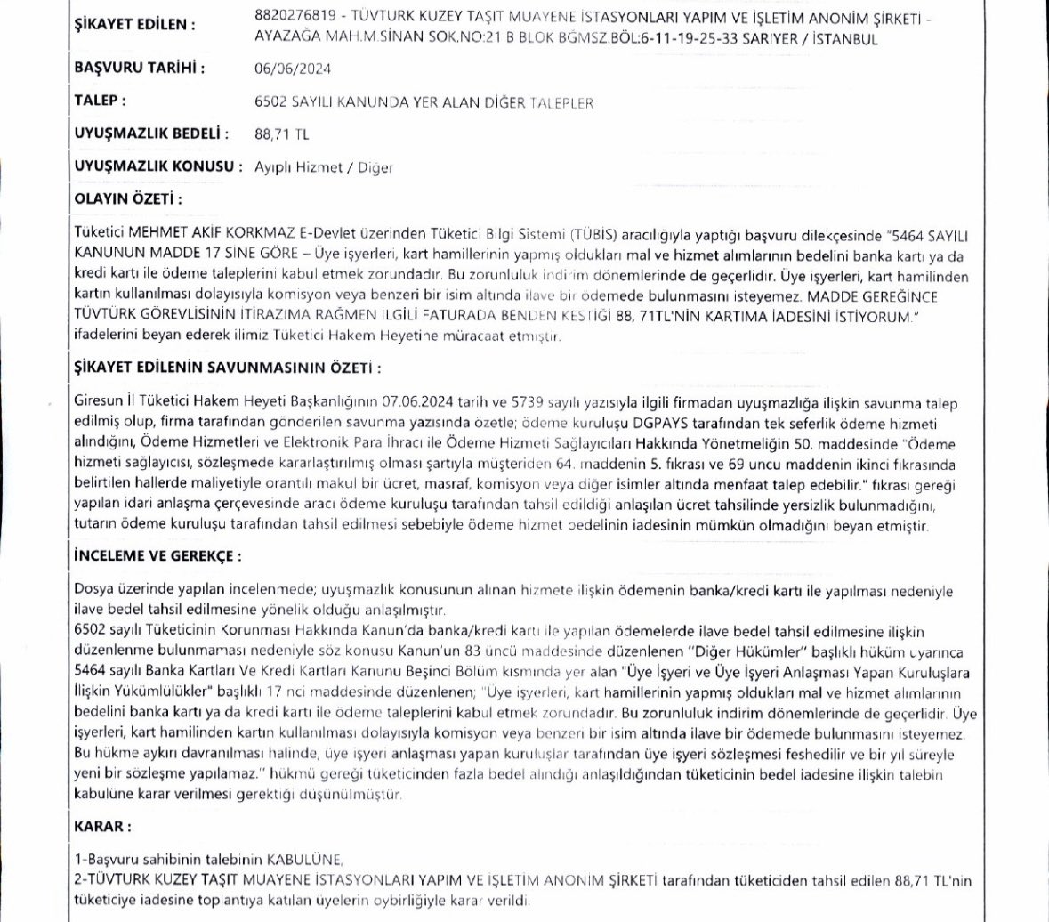 Giresunlu bir varandaş TÜVTÜRK’ü 88.71₺ ek komisyon ücreti kesiyor diye Tüketici Mahkemesine şikayet etti.

Mahkeme vatandaşı haklı buldu, 88.71₺’nin TÜVTÜRK tarafından geri iade edilmesi kararını verdi.

TÜVTÜRK vatandaşlardan 1 senede tahmini 240 milyon ₺ ek ücret aldı.