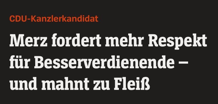 Das ist genau, was mich nervt an #Merz, er verwechselt Geld mit Fleiß. 
Man kann stinkefaul sein und viel Geld erben &amp; andere endlos fleißig und das Geld ist knapp.

Jede alleinerziehende Mutter kann ein Lied davon singen.