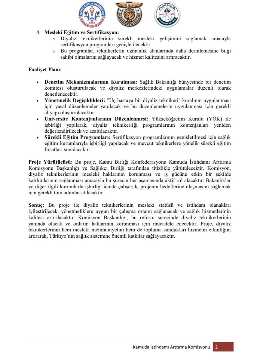Kamu Birliği Konfederasyonu Kamuda İstihdamı Arttırma Komisyonu olarak yaptığımız projelerin hayata geçirilmesi Diyaliz Teknikerliği bölümün atamaları en kısa sürede yapılmasını talep ediyoruz.