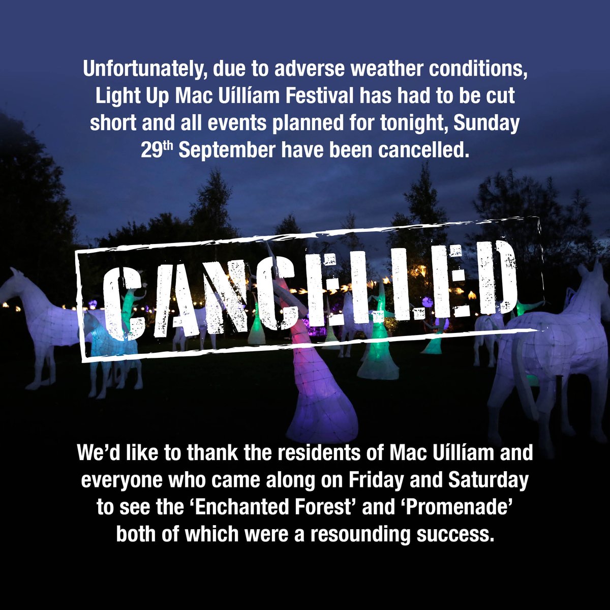 Unfortunately, due to bad weather, Light Up Mac Uíllíam  has been cut short and all plans for tonight, Sunday 29th are cancelled. THANK YOU to the residents of Mac Uíllíam and all who came along on Friday &amp; Saturday. We'll share some memories of the festival in the coming days.