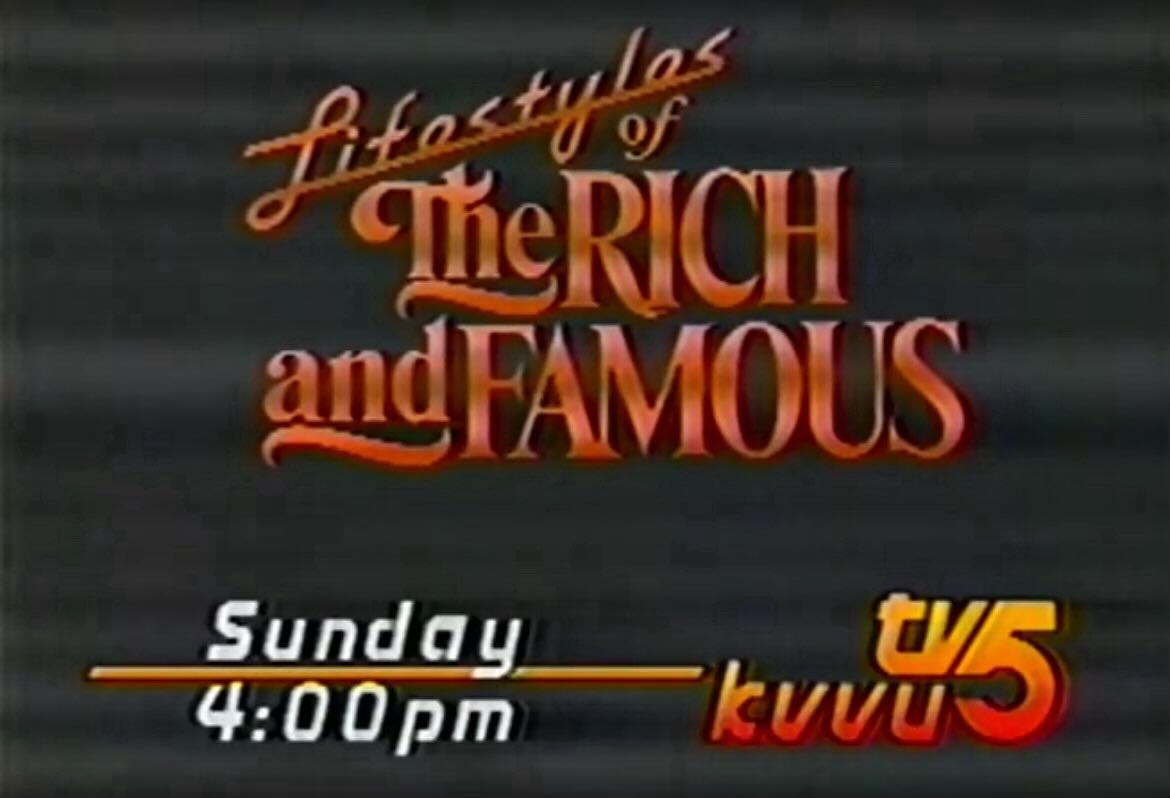 Lifestyles of The Rich and Famous. Syndicated. 1988