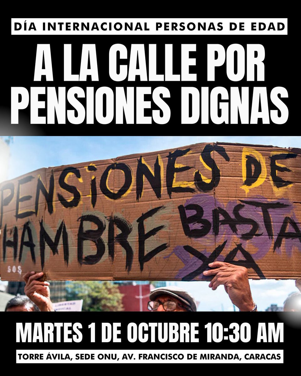 A la calle por pensiones dignas 🗣️

Este martes #1Oct jubilados y pensionados convocan a concentración en la Torre Ávila, sede de la ONU, Caracas, por el Día Internacional de las Personas de Edad.

Exigiendo mejores condiciones de vida en Venezuela.

10:30 AM #VenezuelaResiste 🇻🇪