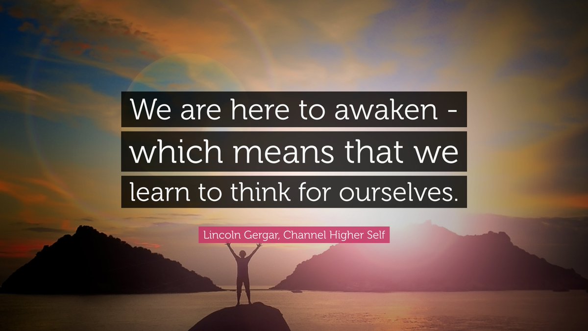 channelhighself's tweet photo. "We are here to awaken - which means that we learn to think for ourselves." - Lincoln Gergar, Channel Higher Self
#awakeningconsciousness #mindmastery #higherself #highestself #useyourbrain #spiritualawakening #spiritualgrowth https://t.co/sWsfaAF2VX